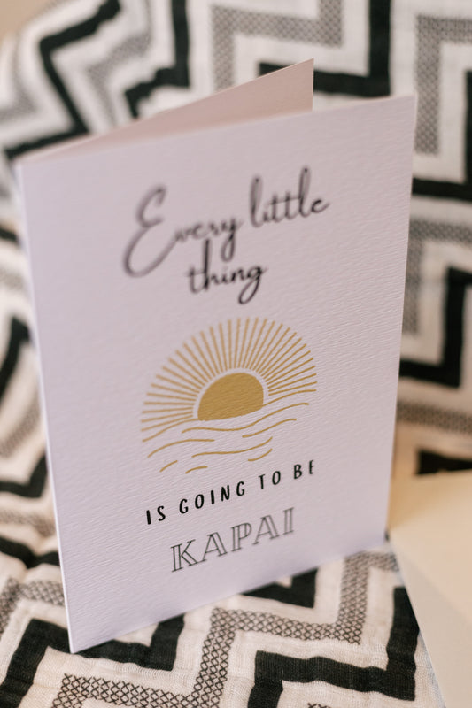 Every little thing is going to be Kapai